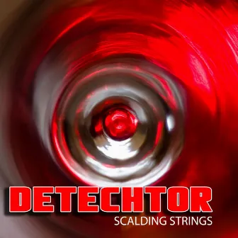 Scalding Strings by DeTechtor