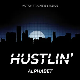 Hustlin' by Alphabet