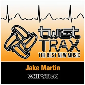 Whipstick by Jake Martin