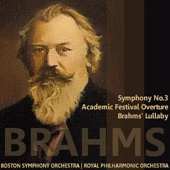 Brahms: Symphony No. 3, Academic Festival Overture, Brahms' Lullaby by Serge Koussevitzky