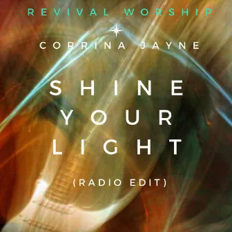 Shine Your Light (Radio Edit) by Corrina Jayne