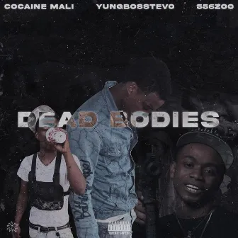 Dead Bodies by Cocaine Mali