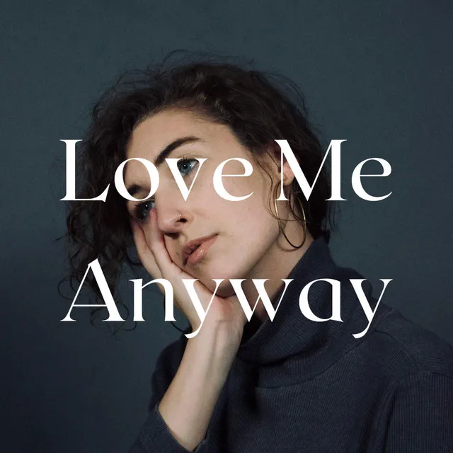 Love Me Anyway