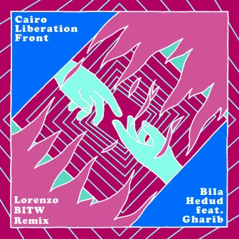 Bila Hedud (Lorenzo_BITW Remix) by Caïro Liberation Front