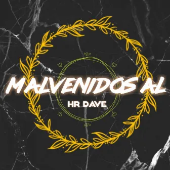 Malvenidos Al by HR Dave