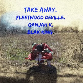 Take Away by Fleetwood DeVille