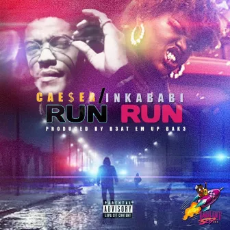 Run Run by Cae$er