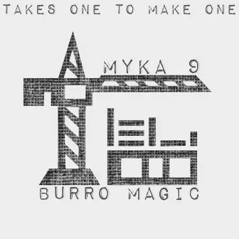 TAKES ONE TO MAKE ONE by Burro Magic