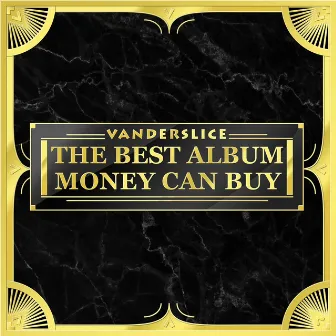 The Best Album Money Can Buy by Vanderslice