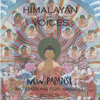 New Paradise - Meditation For Singing Bowls by Himalayan Voices