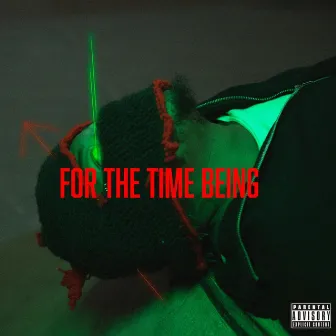 FOR THE TIME BEING by Joe Pari$