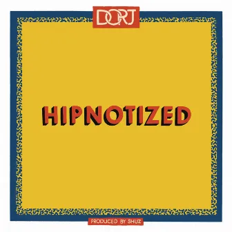 Hipnotized by DORJ