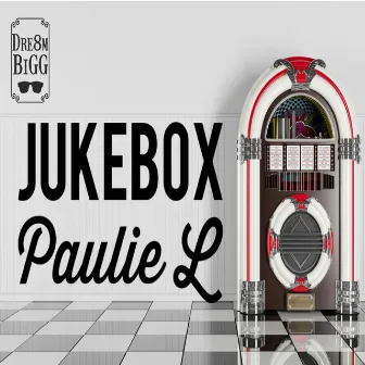 Jukebox by Paulie L