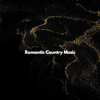 Romantic Country Music by Easy Listening Background Music