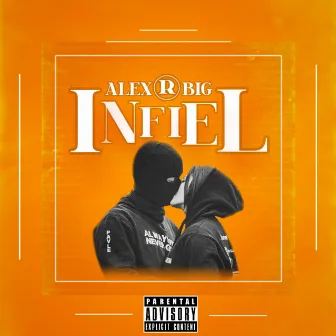 Infiel by Alex R Big