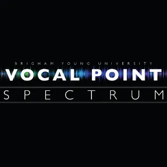 Spectrum by BYU Vocal Point