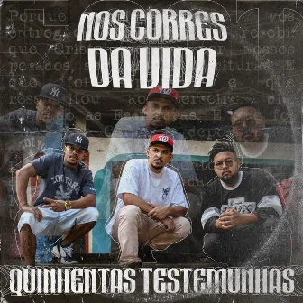 Nos Corres da Vida by Quinhentas Testemunhas