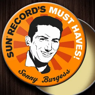 Sun Record's Must Haves! Sonny Burgess by Sonny Burgess