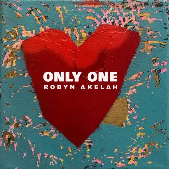 Only One by Robyn Akelah