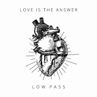 Love Is the Answer by Low Pass