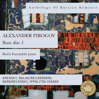 Anthology Of Russian Romance: Alexander Pirogov, disc 1 by Alexander Pirogov