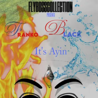 It's Ayin by Franko Black