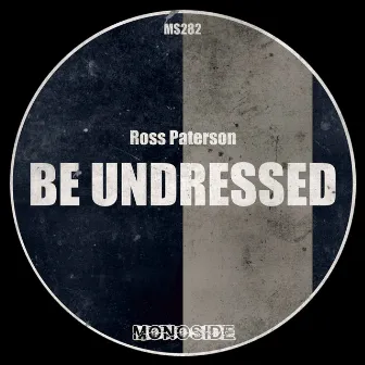 Be Undressed by Ross Paterson