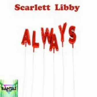 Always by Scarlett Libby