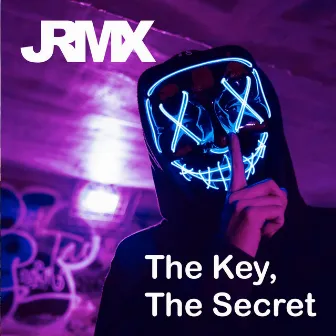 The Key, The Secret by JRMX