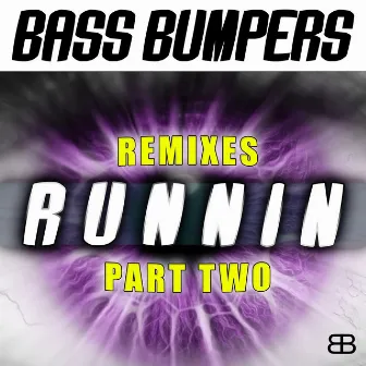 Runnin' (Remixes, Pt. 2) by Bass Bumpers