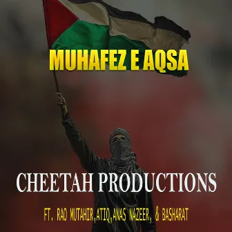 Muhafeez E Aqsa by Cheetah Productions