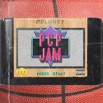 PCP JAM by Deloney