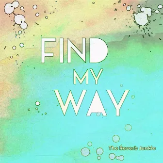 Find My Way by The Reverb Junkie