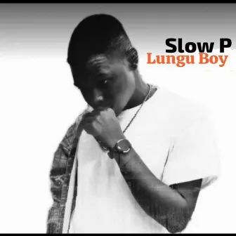 Lungu Boy by Slow P