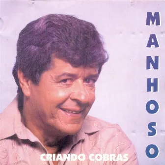 Criando Cobra by Manhoso