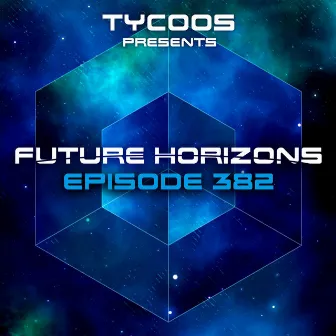 Future Horizons 382 by Tycoos Future Horizons Radio