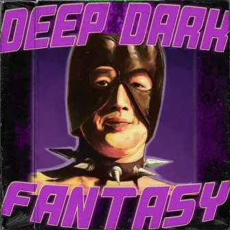 DEEP DARK FANTASY by Hikki Gaya