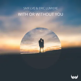 With Or Without You by Eric Lumiere