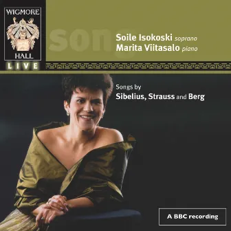 Sibelius, Strauss & Berg (Wigmore Hall Live) by Marita Viitasalo