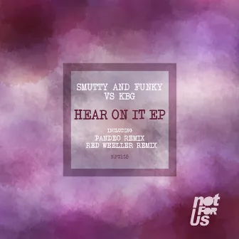 Hear On It EP by Smutty and Funky