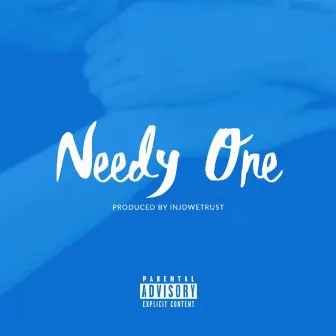 Needy One by Injdwetrust