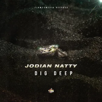 Dig Deep by JODIAN NATTY