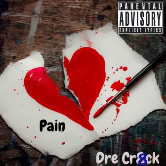 Pain by Dre Cr8ck