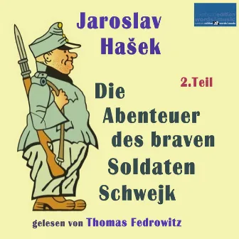 Die Abenteuer des braven Soldaten Schwejk (2. Teil) by Jaroslav Hasek