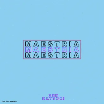 M A E S T R Í A by Zen Hattori