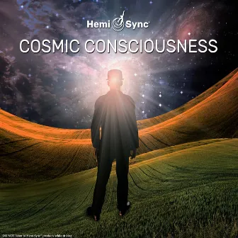 Cosmic Consciousness by Hemi Sync