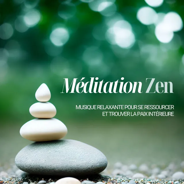 Méditation Zen: Musique Relaxante pour Se Ressourcer et Trouver la Paix Intérieure