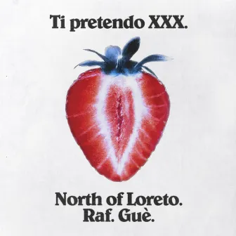 Ti Pretendo XXX by North of Loreto