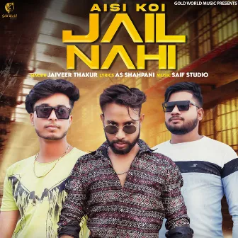 Aisi Koi Jail Nahi by Jaiveer Thakur