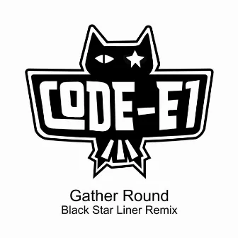 Gather Round (Black Star Liner Remix) by Black Star Liner